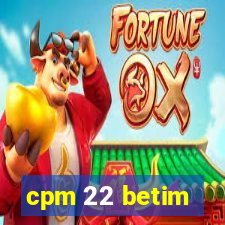 cpm 22 betim